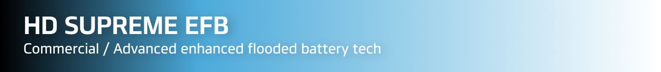 Hankook Battery - HD SUPREME EFB Commercial / Advanced enhanced flooded battery tech.