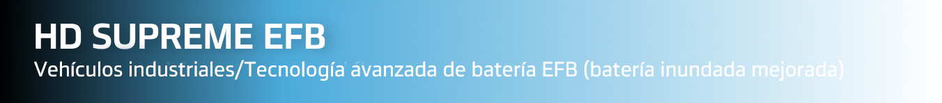 Hankook Battery - HD SUPREME EFB Commercial / Advanced enganced flooded battery tech.